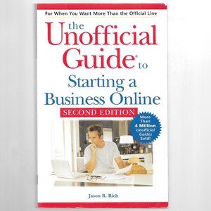 Unofficial Guides: Starting a Business Online by Jason R. Rich (2006, Trade..